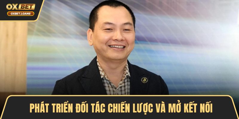 Phát triển đối tác chiến lược và mở kết nối